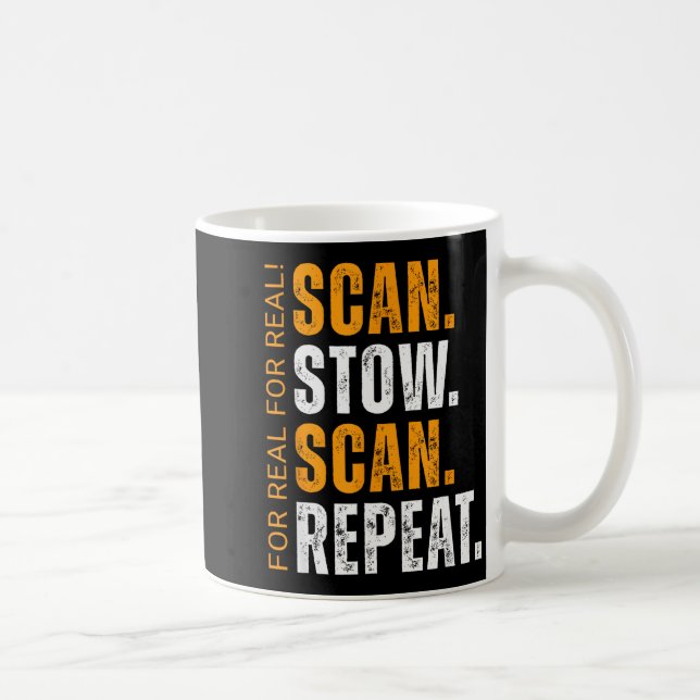 Scan Stow Scan Repeat Funny Warehouse Worker  Coffee Mug (Right)