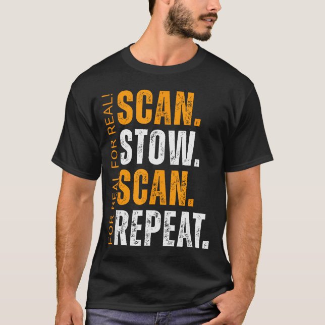 Scan Stow Scan Repeat Funny Warehouse Worker  T-Shirt (Front)