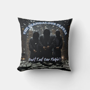 Scandalous Playaz Throw Pillow