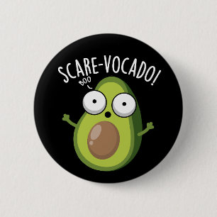 Scare-vocaco Funny Avocado Pun Dark BG 2 Inch Round Button