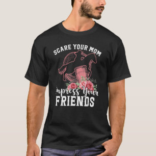 Scare Your Mom Impress Your Friends Barrel Racer H T-Shirt