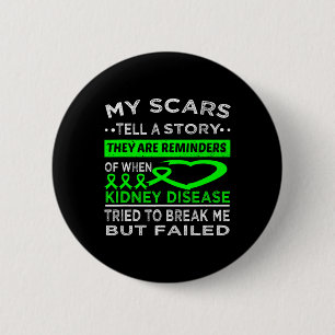 Scars Tell A Story Kidney Disease Warrior  2 Inch Round Button