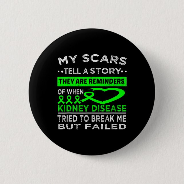 Scars Tell A Story Kidney Disease Warrior  2 Inch Round Button (Front)