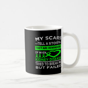 Scars Tell A Story Kidney Disease Warrior  Coffee Mug