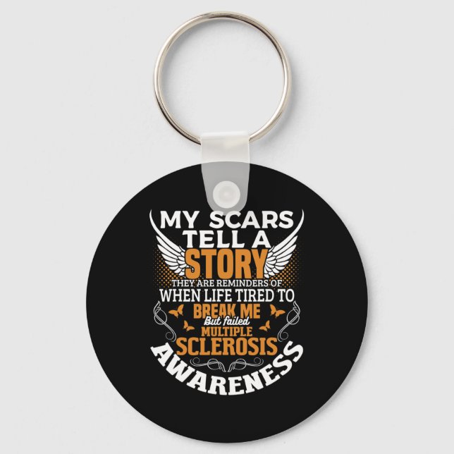 Scars Tell Multiple Sclerosis Awareness Ms Orange  Keychain (Front)