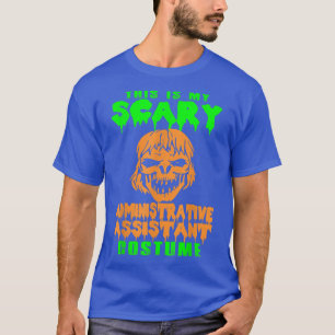 Scary Administrative Assistant Costume Halloween T T-Shirt