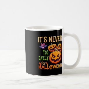 Scary Bat Pumpkins It's Never Too Early For Hallow Coffee Mug