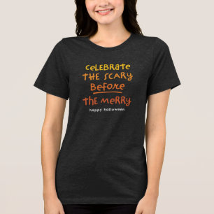 Scary before merry cute fun Halloween Tri-Blend Shirt