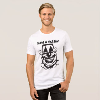 SCARY CLOWN T-shirts, HAVE A NICE DAY Tri-Blend Shirt