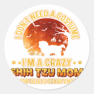 Scary Costume | Dog Mama Crazy Shih Tzu Mom Classic Round Sticker