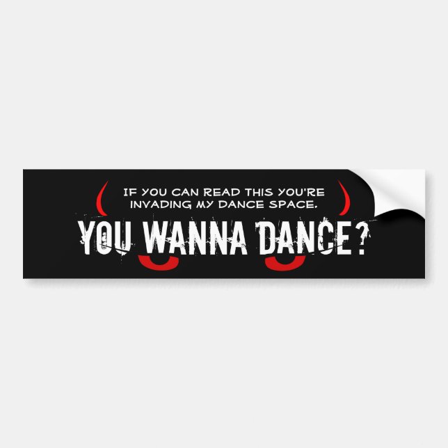Scary Eyes - You Wanna Dance? Bumper Sticker (Front)