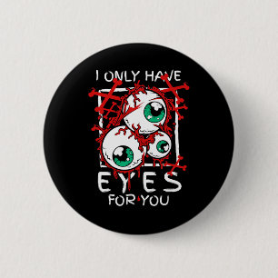 Scary I Have Only Eyes For You Eyell Halloween Gif 2 Inch Round Button