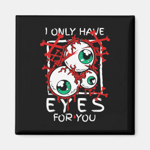 Scary I Have Only Eyes For You Eyell Halloween Gif Magnet