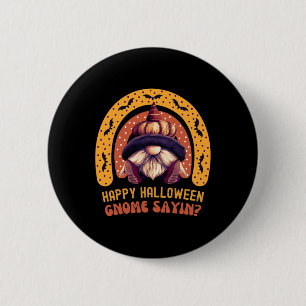 Scary Kids Halloween Costume Girls Gnome Sayin 2 Inch Round Button