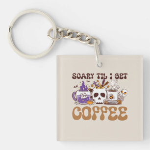 Scary Til I Get Coffee - Halloween Coffee Lover Keychain