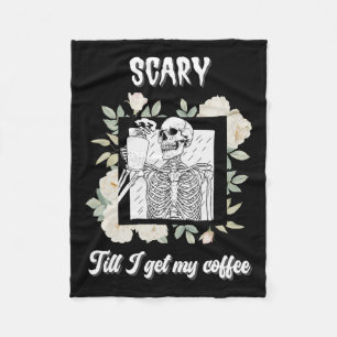 Scary Till I Get My Coffee Skeleton Halloween Cup Fleece Blanket