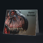 Scary Tyrannosaurus Rex, Big Birthday Card<br><div class="desc">Pictured is a scary Tyrannosaurus Rex with a birthday message</div>