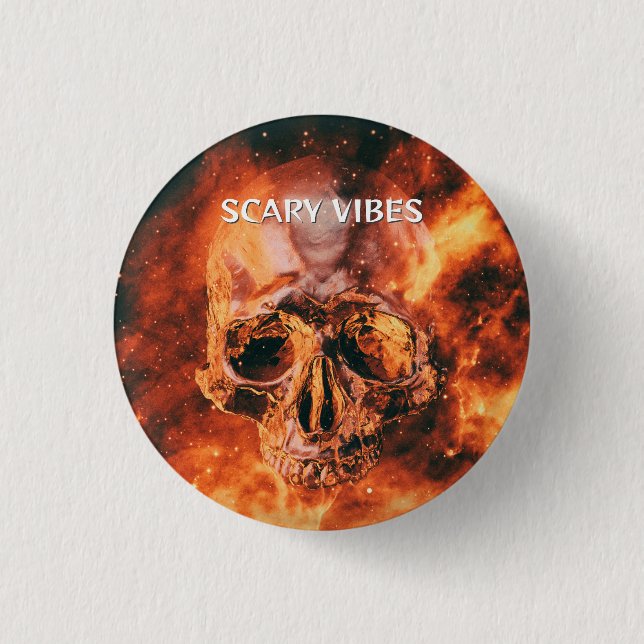 Scary Vibes. Flaming skull in space 1 Inch Round Button (Front)