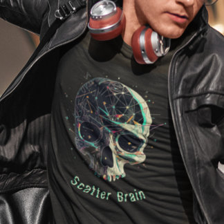 Scatter Brain Skull - Cool Deep Thinker Skull T-Shirt