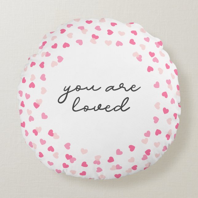 Scattered Pink Hearts Confetti You are Loved Round Pillow (Front)