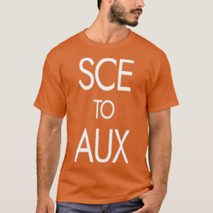 SCE TO AUX  T-Shirt