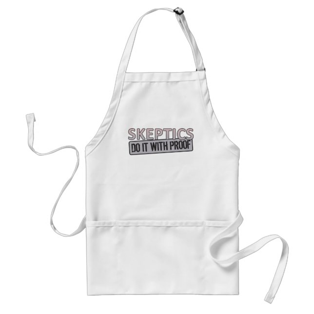 Sceptics do it with Proof Standard Apron (Front)