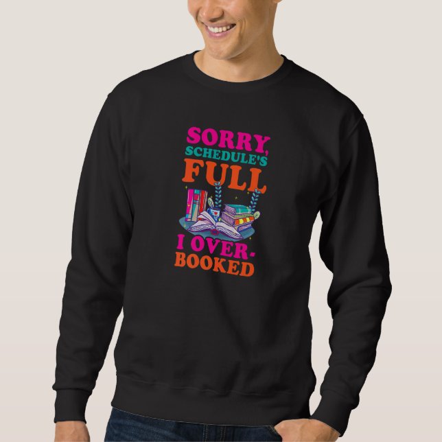 Schedule Is Full Book  Reading Sweatshirt (Front)
