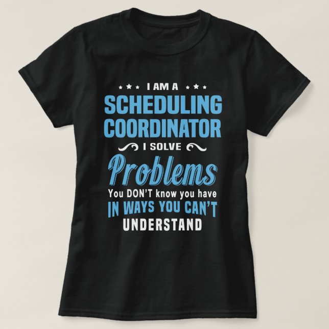 Scheduling Coordinator T-Shirt (Design Front)