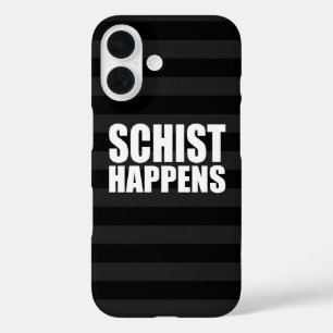 Schist Happens iPhone 16 Case