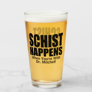 Schist Happens- Customizable Geologist's Glass