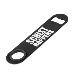 Schist Happens Speed Bottle Opener