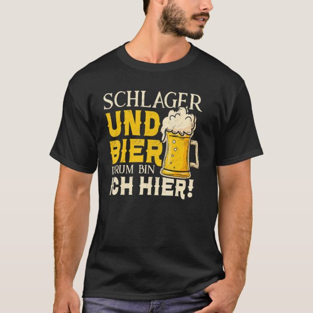 Schlager Und Bier Darum Bin Ich Hier Schlagerkerk  T-Shirt (Front)