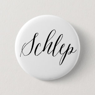 Schlep Jewish Humor 2 Inch Round Button