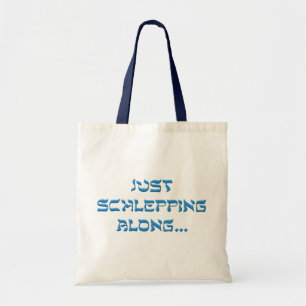 Schlepping Along Tote Bag