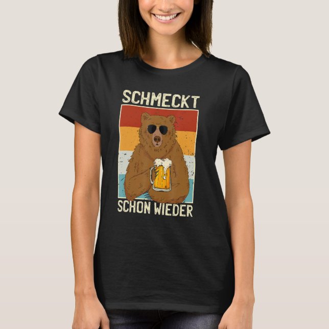 Schmecke Schon Wieder Biertrinker Sauf Slogan Bär  T-Shirt (Front)
