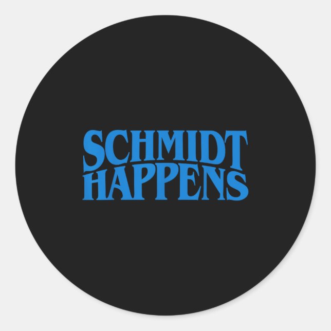 Schmidt Happens German Name  Classic Round Sticker (Front)