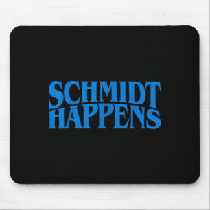 Schmidt Happens German Name  Mouse Pad