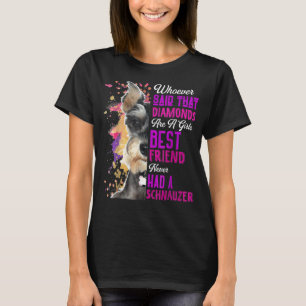 Schnauzer Are A Girls Best Friend Dog Mothers Mama T-Shirt