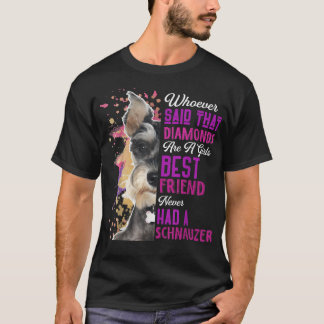 Schnauzer Are A Girls Best Friend Dog Mothers Mama T-Shirt