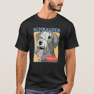 Schnauzer Coolest Dog Schnauzers Dog Owner Schnauz T-Shirt