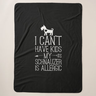 Schnauzer Mama Gift Funny Dog Mom Shirts Cant Have Sherpa Blanket