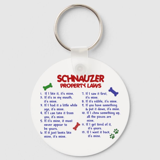 SCHNAUZER Property Laws 2 Keychain (Front)