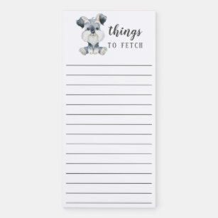 Schnauzer Puppy Dog Things to Fetch Magnetic Notepad