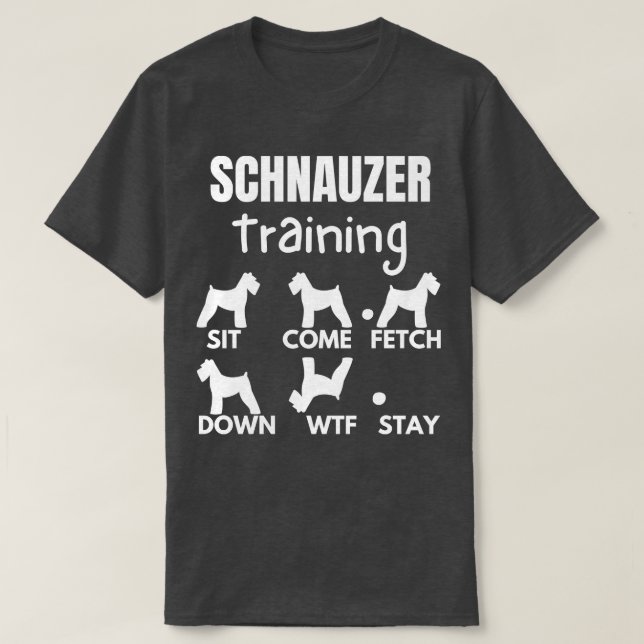 Schnauzer Training Schnauzer Dog Tricks T-Shirt (Design Front)