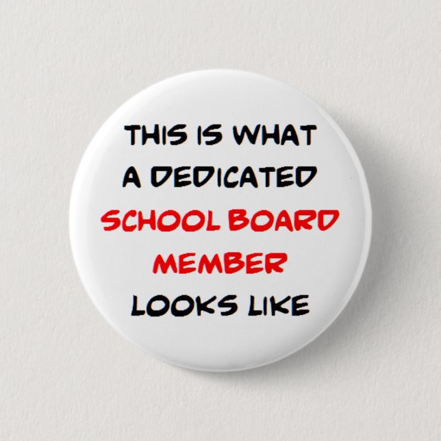 school board member, dedicated 2 inch round button (Front)