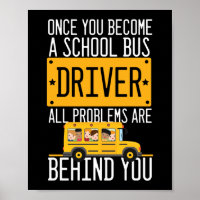 School Bus Driver All Problems Are Behind You