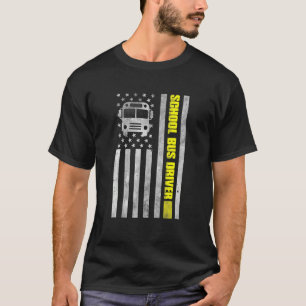 School Bus Driver American Flag School Bus Driver T-Shirt