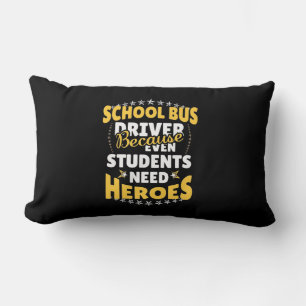 School Bus Driver Because Students Need Heroes Lumbar Pillow