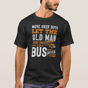 School Bus Driver Busman Old Bus Driver T-Shirt