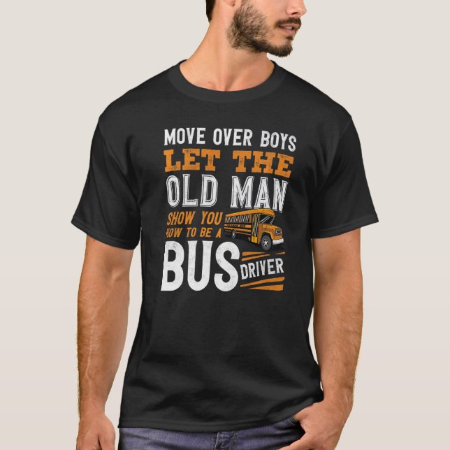 School Bus Driver Busman Old Bus Driver T-Shirt (Front)